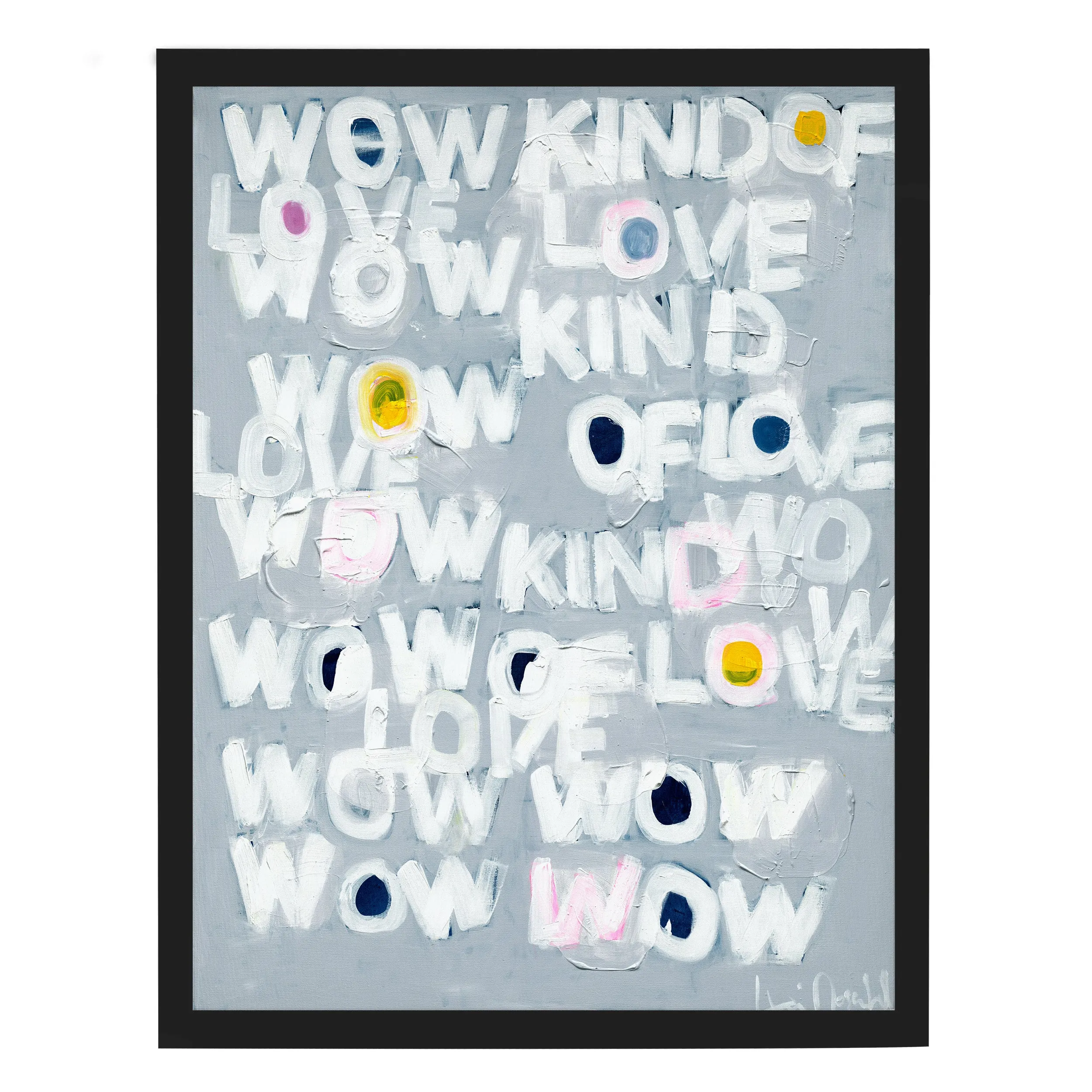 Wow Kind Of Love Art Print